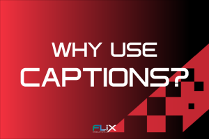 Read more about the article WHY ADD CAPTIONS FOR YOUR VIDEOS